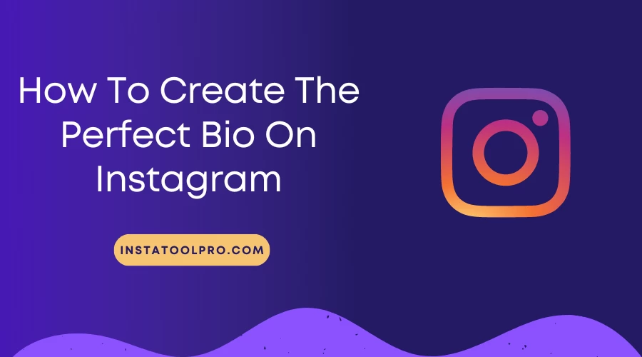 How To Create The Perfect Bio On Instagram